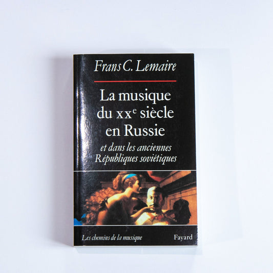Frans C. Lemaire, La musique du XXe siècle en Russie